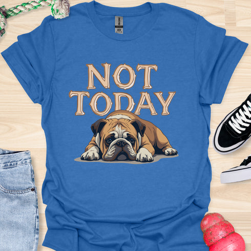 Not today - V11 - Bored Sleepy T-Shirt